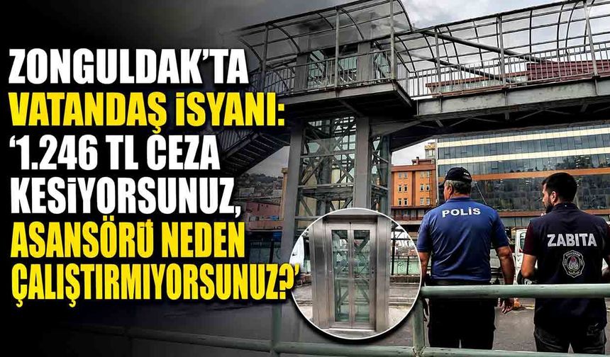 Zonguldak'ta Vatandaş İsyanı:  1.246 TL Ceza Kesiyorsunuz, Asansörü Neden Çalıştırmıyorsunuz?