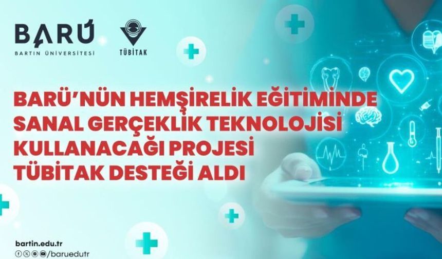 BARÜ’nün hemşirelik eğitimi projesi TÜBİTAK desteği aldı