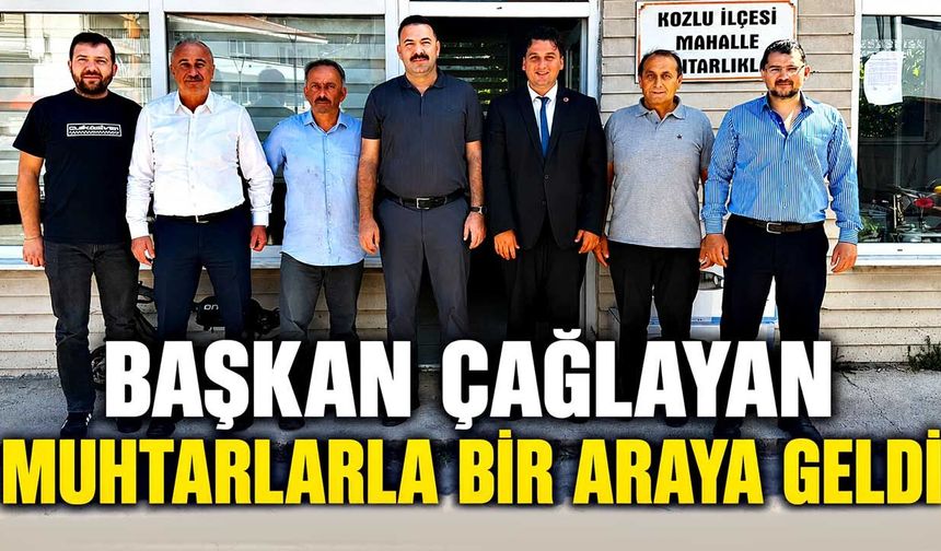 Başkan Çağlayan muhtarlarla bir araya geldi