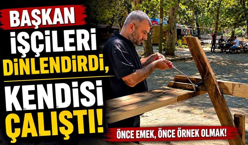 Yenice Belediye Başkanı Karakaş işçileri dinlendirdi, kendisi çalıştı