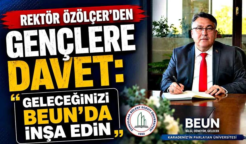 Rektör Özölçer’den gençlere davet: “Geleceğinizi BEUN’da inşa edin”