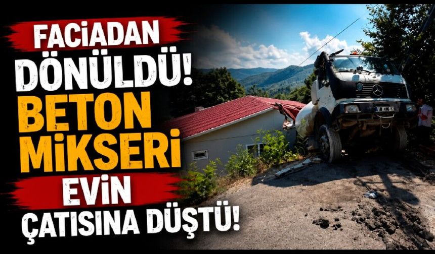 Beton mikseri evin çatısına düştü: Faciadan dönüldü