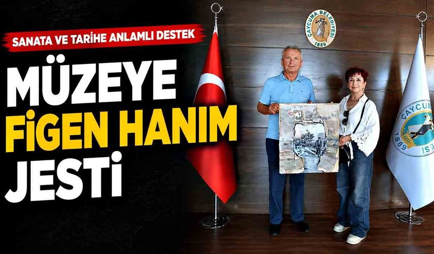 Müzeye Figen Hanım jesti