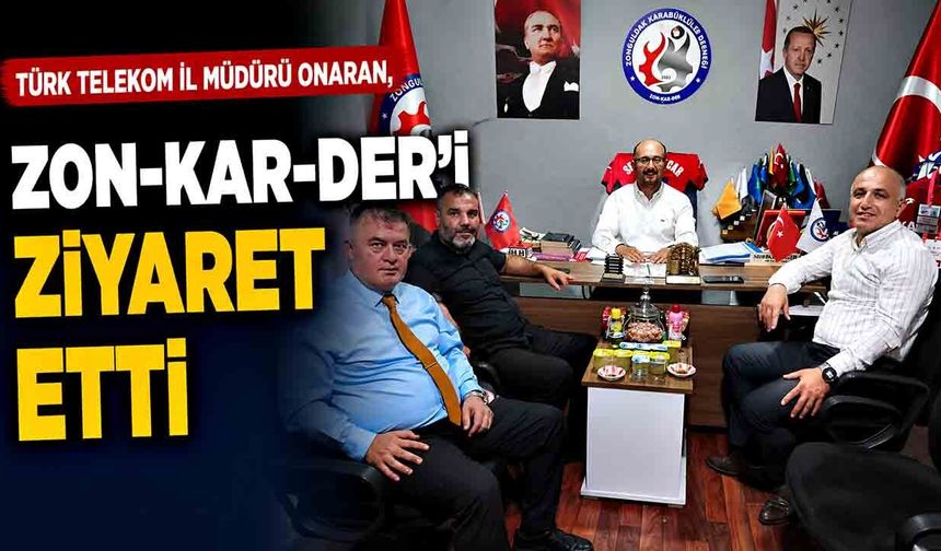 Türk Telekom İl Müdürü Onaran, Zon-Kar-Der’i Ziyaret Etti