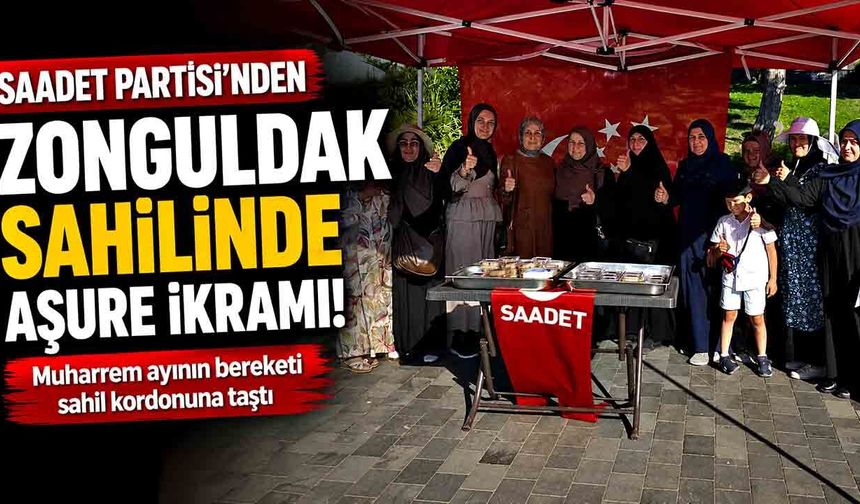 Saadet Partisi’nden Zonguldak Sahilinde Aşure İkramı!