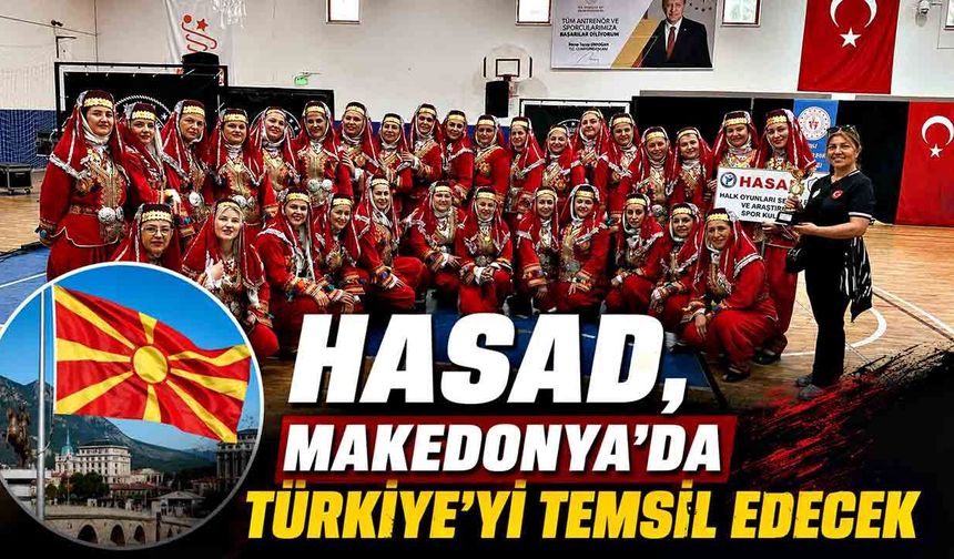 HASAD, Makedonya’da Türkiye’yi Temsil Edecek