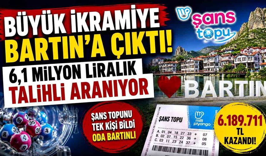 Büyük İkramiye Bartın'a Çıktı! 6,1 Milyon Liralık Talihli Aranıyor