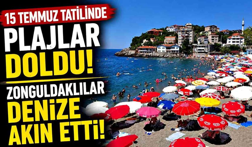 15 Temmuz Tatilinde Plajlar Doldu: Zonguldaklılar Denize Akın Etti