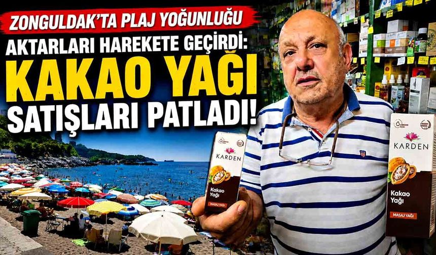 Zonguldak'ta Plaj Yoğunluğu Aktarları Harekete Geçirdi: Kakao Yağı Satışları Patladı!