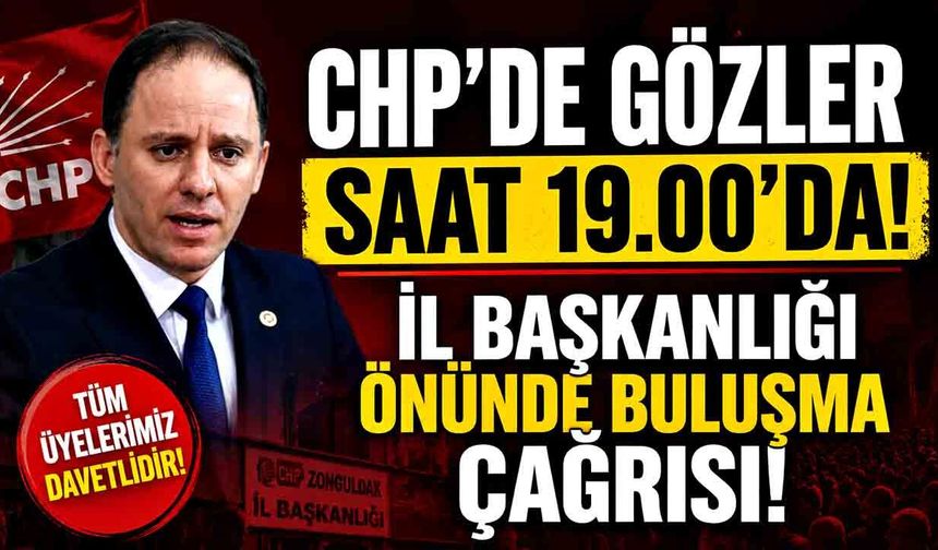 CHP'de Gözler Saat 19.00'da! İl Başkanlığı Önünde Buluşma Çağrısı