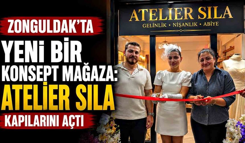 Zonguldak'ta Yeni Bir Konsept Mağaza: "Atelier Sıla" Kapılarını Açtı