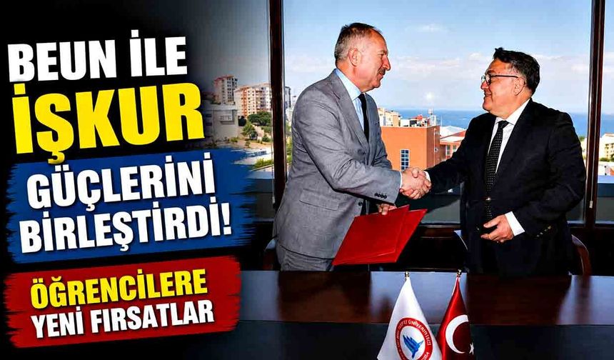 BEUN ile İŞKUR Güçlerini Birleştirdi! Öğrencilere Yeni Fırsatlar