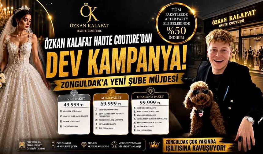 Özkan Kalafat Haute Couture'dan Dev Kampanya, Zonguldak'a Yeni Şube Müjdesi
