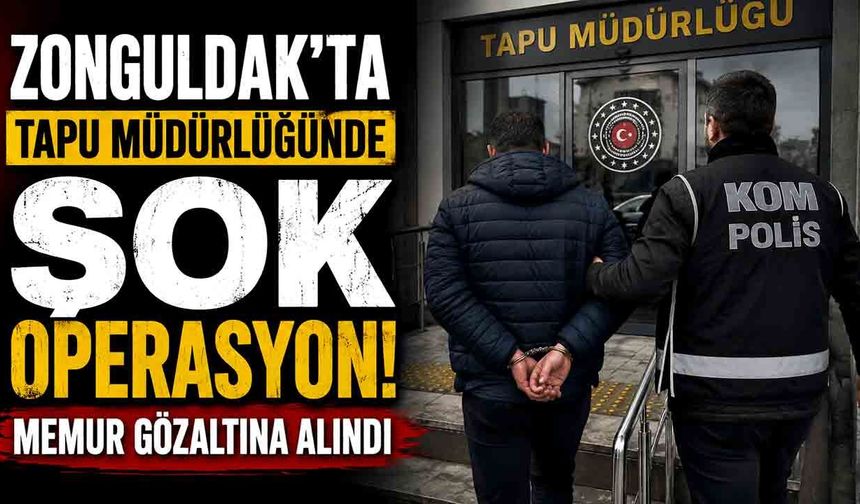 Tapu Müdürlüğünde görevli memur, dolandırıcılık suçlamasıyla gözaltına alındı