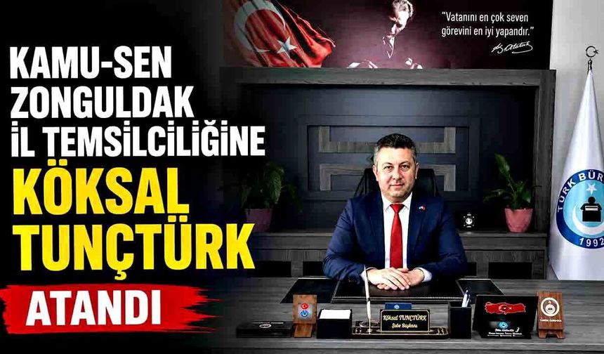 Kamu-Sen Zonguldak il temsilciliğine Köksal Tunçtürk atandı
