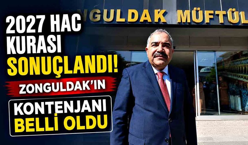 2027 hac kurası sonuçlandı: Zonguldak’ın kontenjanı belli oldu