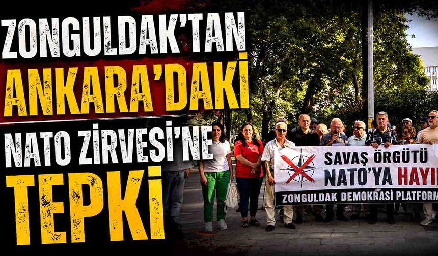 Zonguldak'tan Ankara'daki NATO Zirvesi'ne Tepki: "Üsler Kapatılsın, NATO’dan Çıkılsın!"