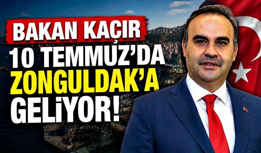 Bakan Kacır 10 Temmuz'da Zonguldak'a geliyor