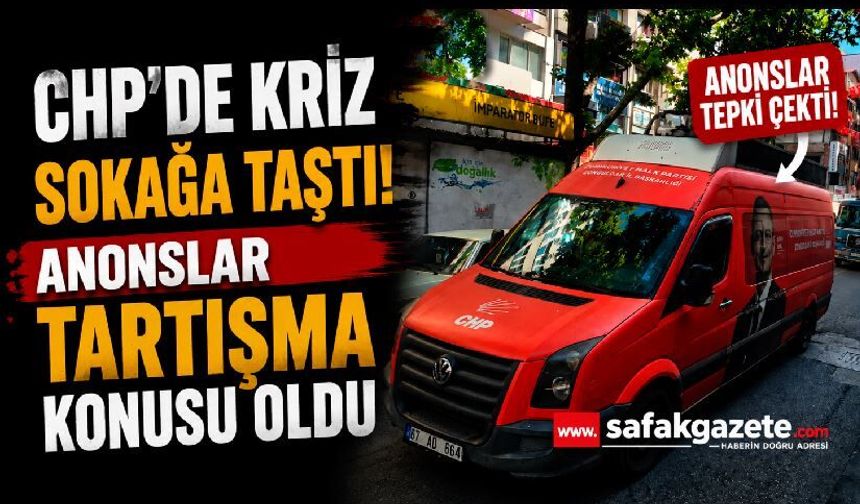 CHP'de Kriz Sokağa Taştı! Anonslar Tartışma Konusu Oldu