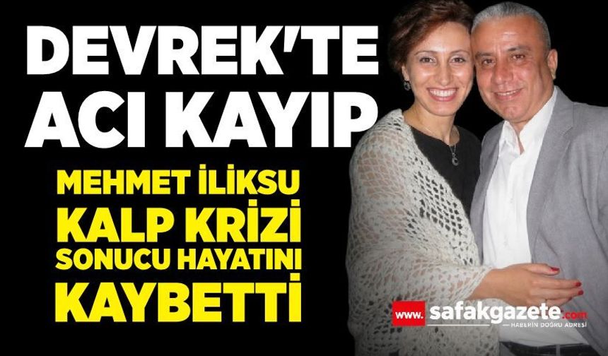 Devrek'te Acı Kayıp: Mehmet İliksu Kalp Krizi Sonucu Hayatını Kaybetti