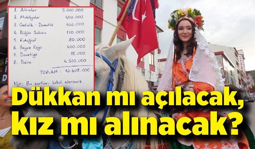 Dükkan mı açılacak, kız mı alınacak?
