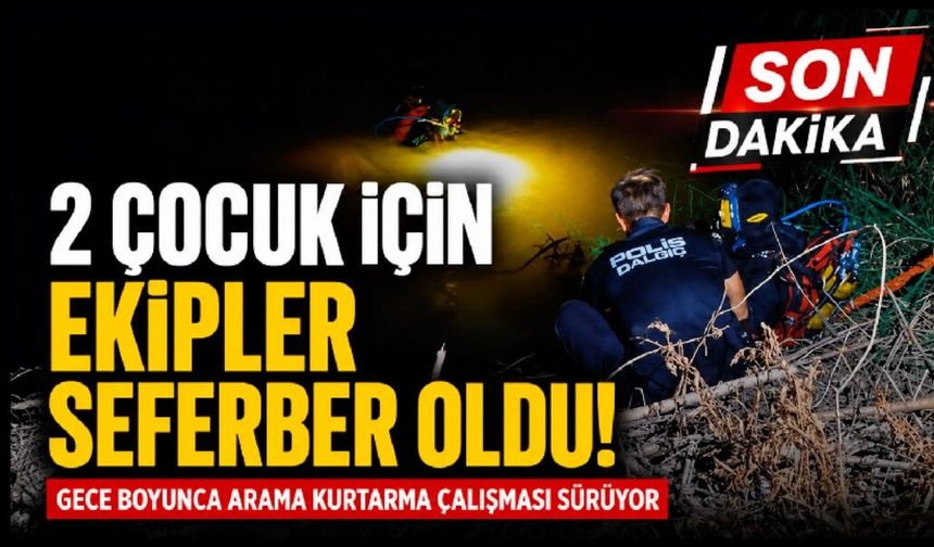2 çocuk için ekipler seferber oldu