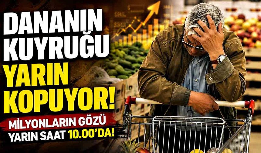Dananın Kuyruğu Yarın Kopuyor!  Milyonların Gözü Yarın Saat 10.00'da!