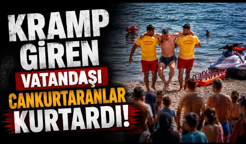 Yüzerken ayağına kramp giren vatandaşı cankurtaranlar kurtardı