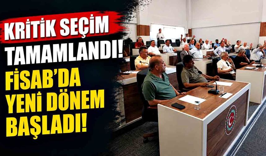 Kritik Seçim Tamamlandı! FİSAB'da Yeni Dönem Başladı