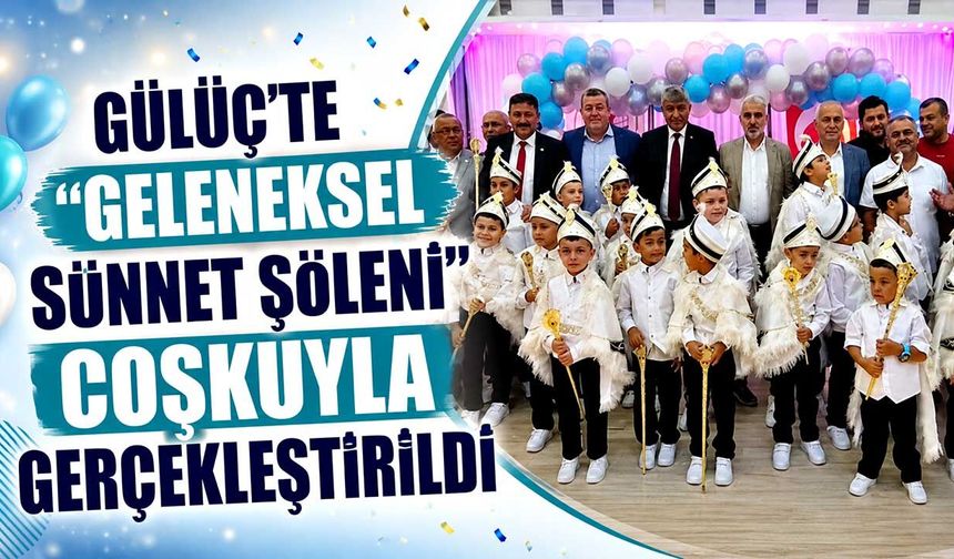 Gülüç'te “Geleneksel Sünnet Şöleni” coşkuyla gerçekleştirildi
