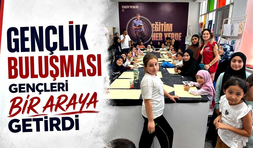 Gençlik Buluşması gençleri bir araya getirdi