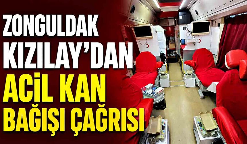Zonguldak Kızılay'dan Acil Kan Bağışı Çağrısı