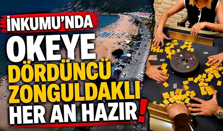İnkumu’nda okeye dördüncü Zonguldaklı her an hazır