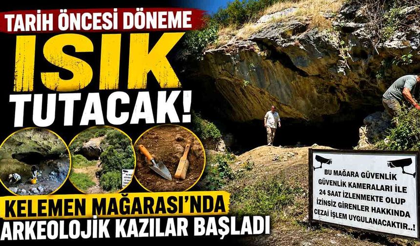 Kelemen Mağarası'nda arkeolojik kazılar başladı