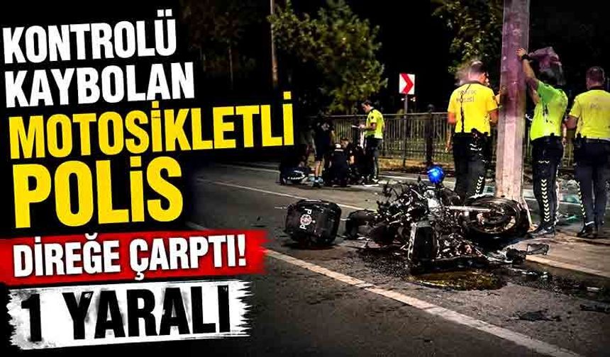 Kontrolü kaybolan motosikletli polis direğe çarptı: 1 yaralı