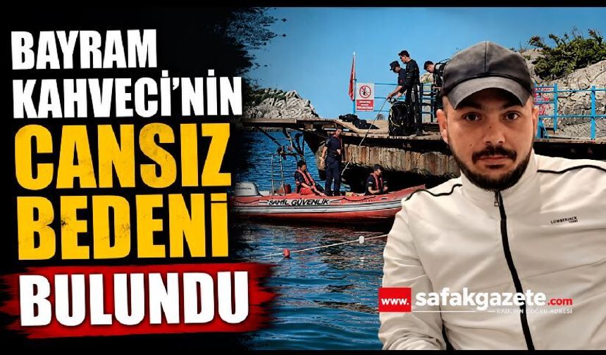 Bayram Kahveci'nin Cansız Bedeni Bulundu!