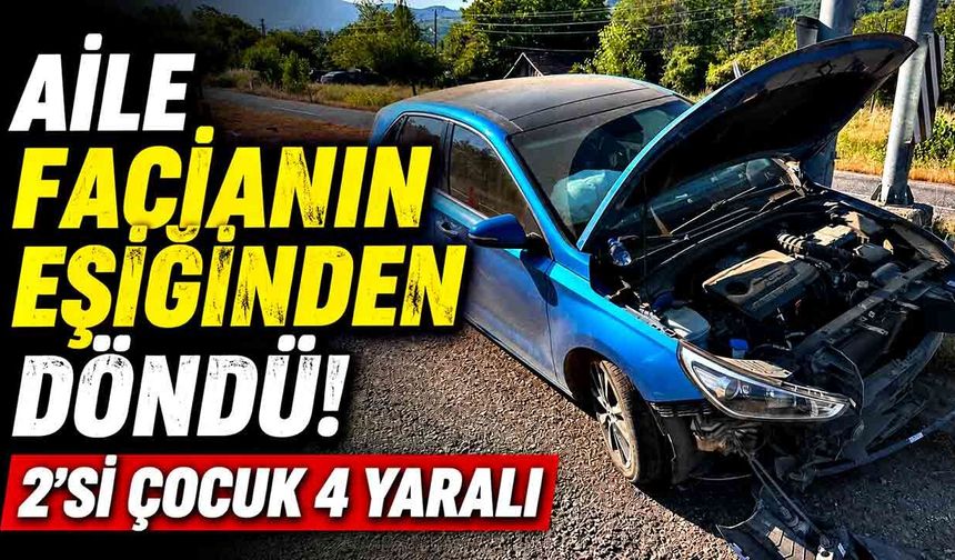 Refüje çarpan otomobildeki 2'si çocuk 4 kişi yaralandı