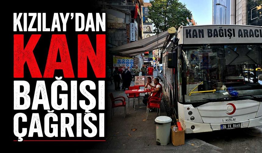 Kızılay gönüllü kan bağışında bulunmaya davet etti