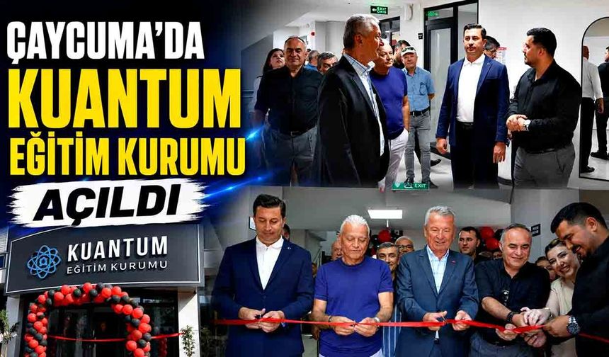Çaycuma’da Kuantum Eğitim Kurumu açıldı