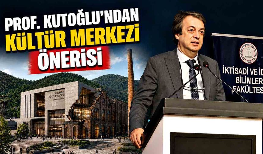 Prof. Kutoğlu’ndan Kültür Merkezi önerisi