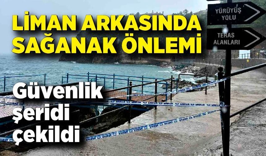 Liman arkasında sağanak önlemi: Güvenlik şeridi çekildi
