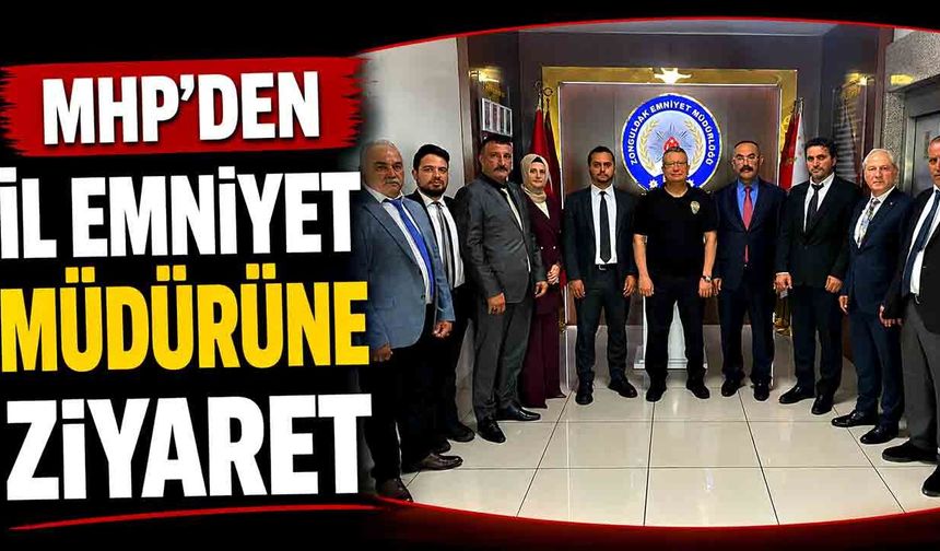 MHP İl Başkanı ve yönetimi İl Emniyet Müdürünü ziyaret etti