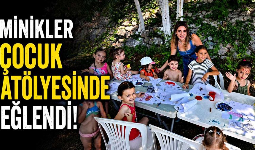 Minikler Çocuk Atölyesinde Eğlendi!