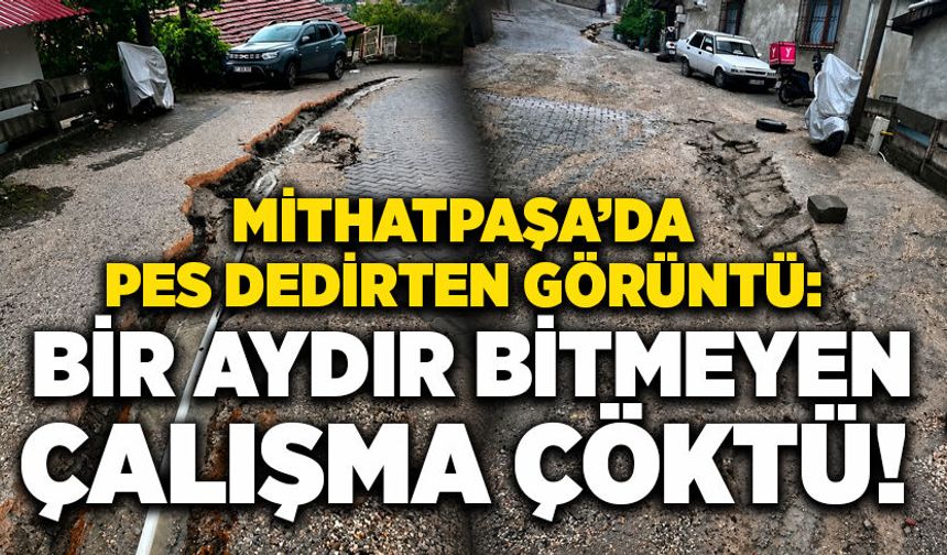 Mithatpaşa’da pes dedirten görüntü: Bir aydır bitmeyen çalışma çöktü!