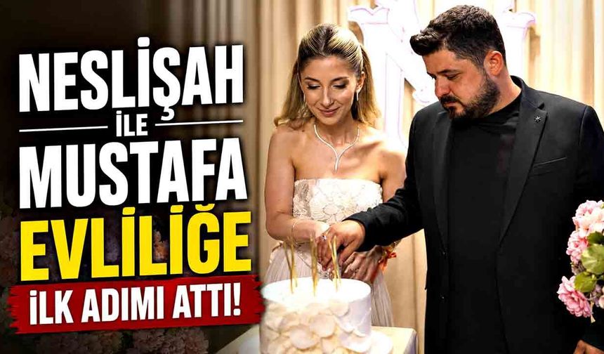 Cora ve Kurt Ailelerinin Mutlu Günü: Neslişah ile Mustafa Evliliğe İlk Adımı Attı!