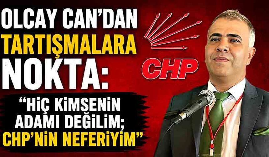 Olcay Can'dan tartışmalara nokta: "Hiç kimsenin adamı değilim; CHP’nin neferiyim"