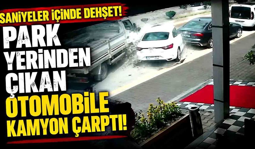 Park yerinden çıkan otomobile kamyon çarptı