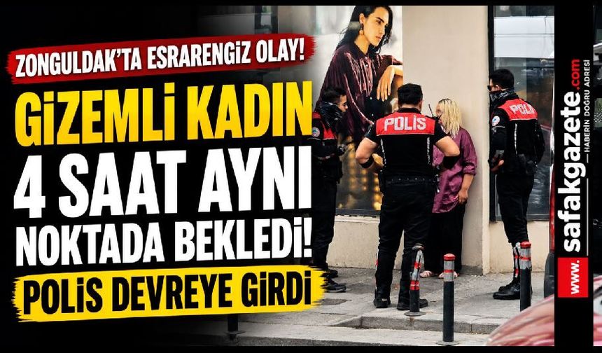 4 Saattir Aynı Noktada Bekleyen Kadın için Ekipler harekete geçti