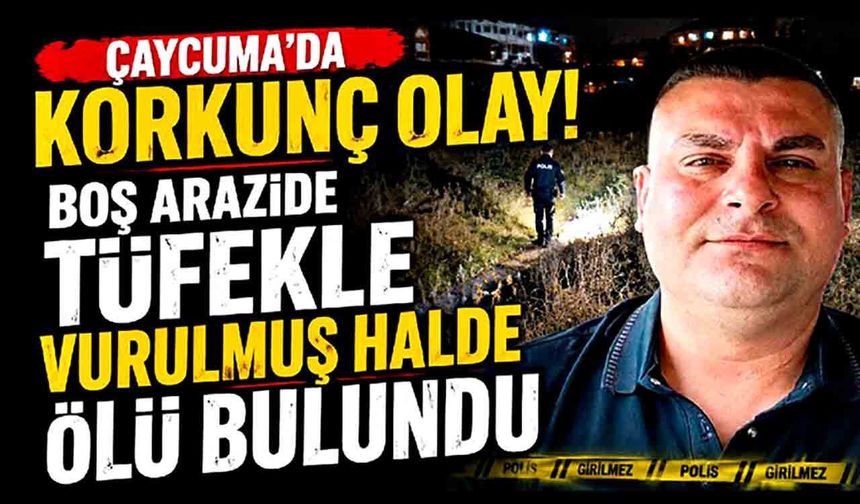 Çaycuma'da Şüpheli Ölüm! 43 Yaşındaki Adam Boş Arazide Ölü Bulundu