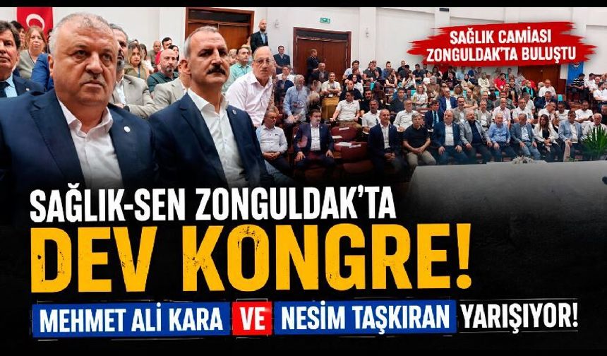 Sağlık-Sen Zonguldak'ta Dev Kongre: Mehmet Ali Kara ve Nesim Taşkıran Yarışıyor!
